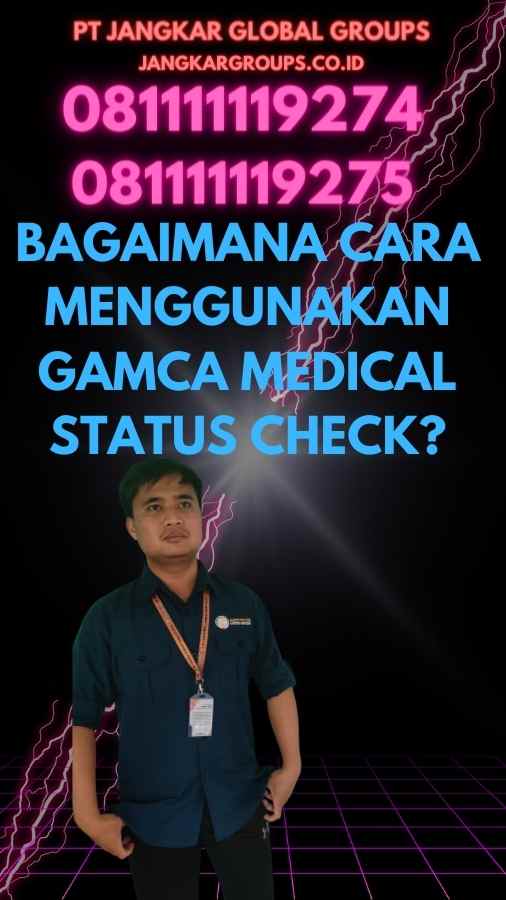 Bagaimana Cara Menggunakan Gamca Medical Status Check