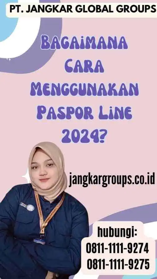 Bagaimana Cara Menggunakan Paspor Line 2024