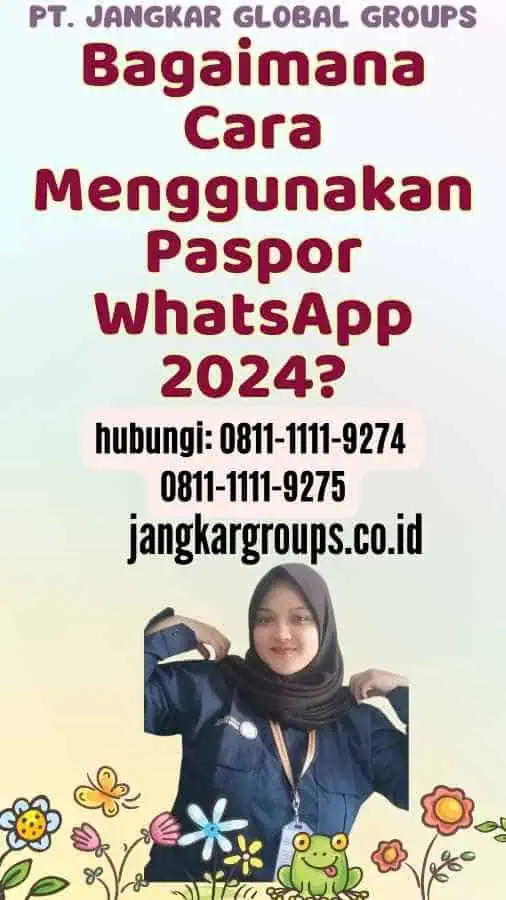 Bagaimana Cara Menggunakan Paspor WhatsApp 2024