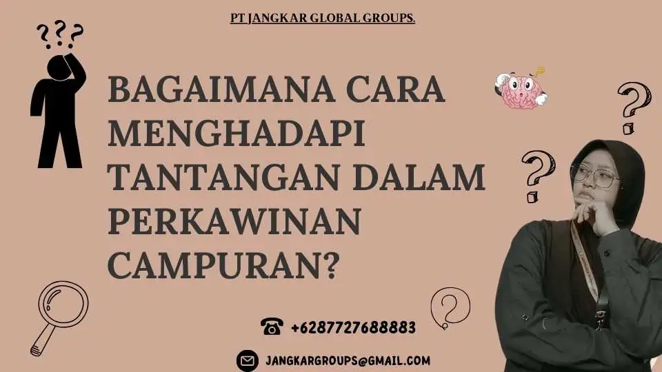 Bagaimana Cara Menghadapi Tantangan dalam Perkawinan Campuran?