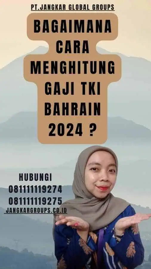 Bagaimana Cara Menghitung Gaji TKI Bahrain 2024