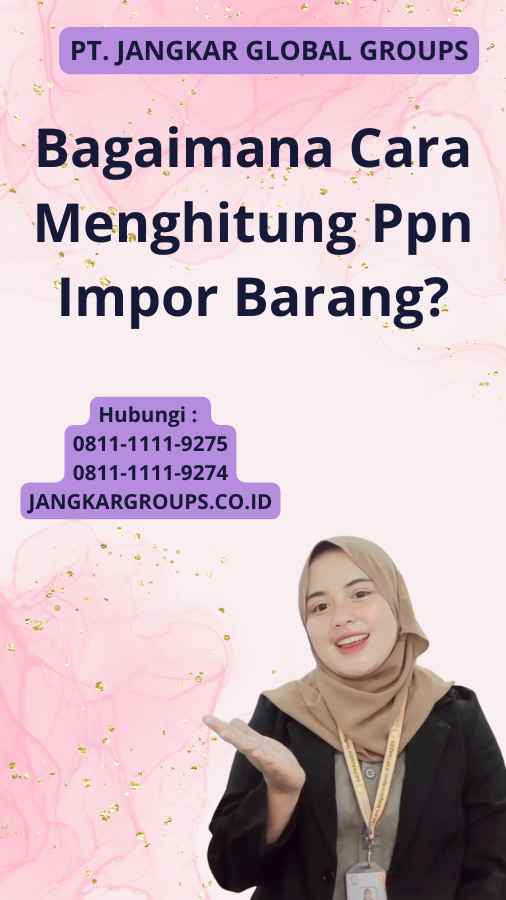 Bagaimana Cara Menghitung Ppn Impor Barang?