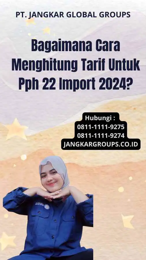 Bagaimana Cara Menghitung Tarif Untuk Pph 22 Import 2024?