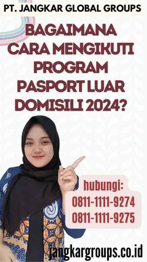 Bagaimana Cara Mengikuti Program Pasport Luar Domisili 2024