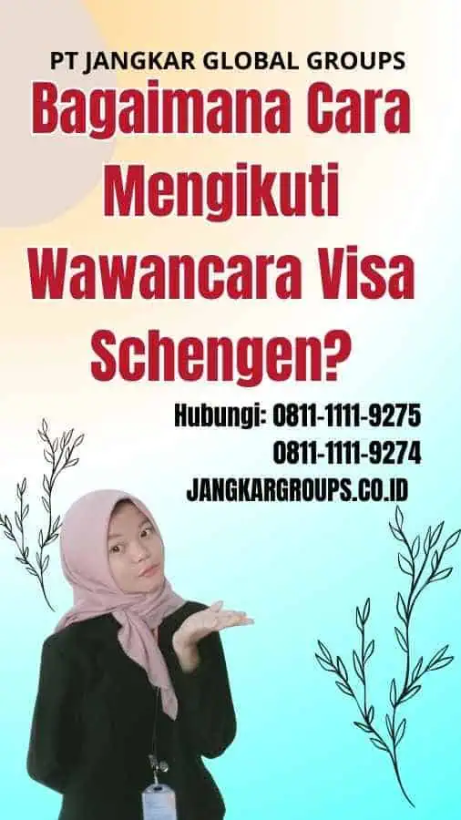 Bagaimana Cara Mengikuti Wawancara Visa Schengen