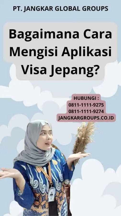 Bagaimana Cara Mengisi Aplikasi Visa Jepang?