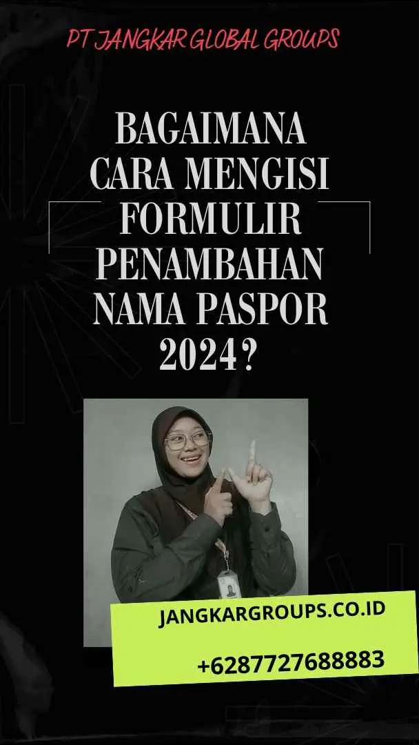 Bagaimana Cara Mengisi Formulir Penambahan Nama Paspor 2024?