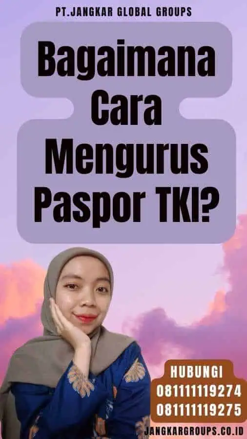 Bagaimana Cara Mengurus Paspor TKI