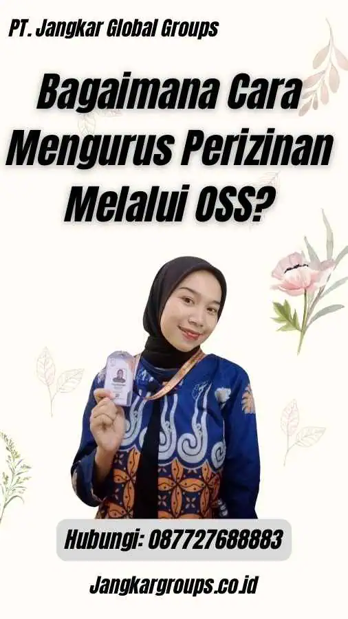 Bagaimana Cara Mengurus Perizinan Melalui OSS?