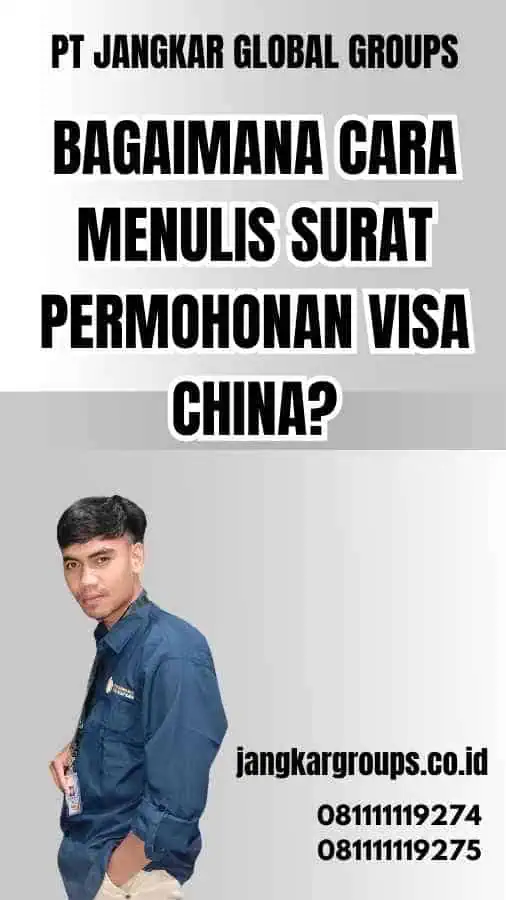 Bagaimana Cara Menulis Surat Permohonan Visa China?