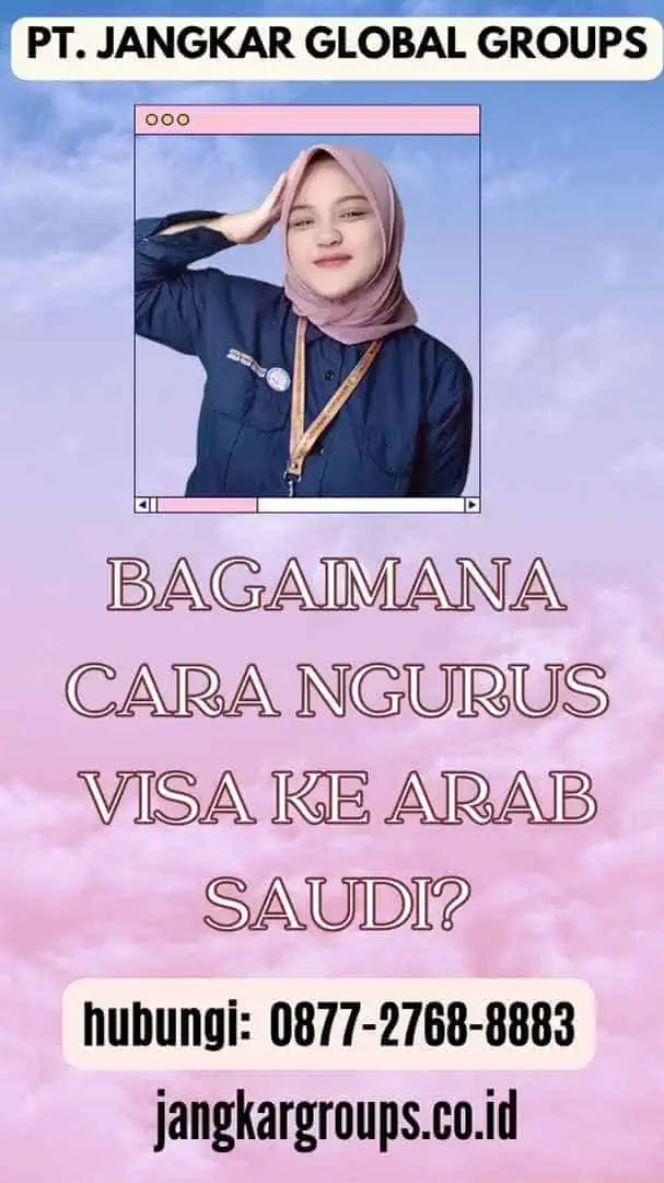 Bagaimana Cara Ngurus Visa ke Arab Saudi