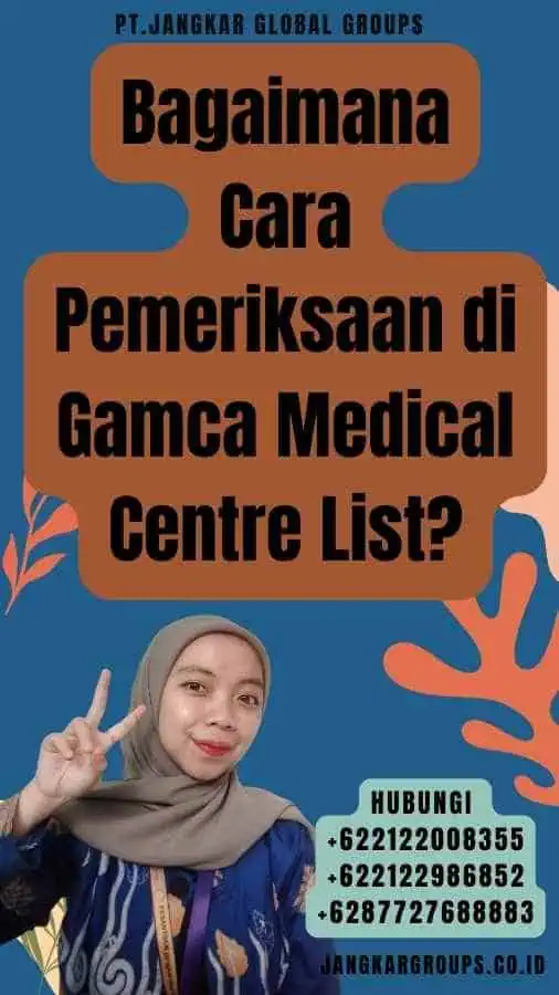 Bagaimana Cara Pemeriksaan di Gamca Medical Centre List