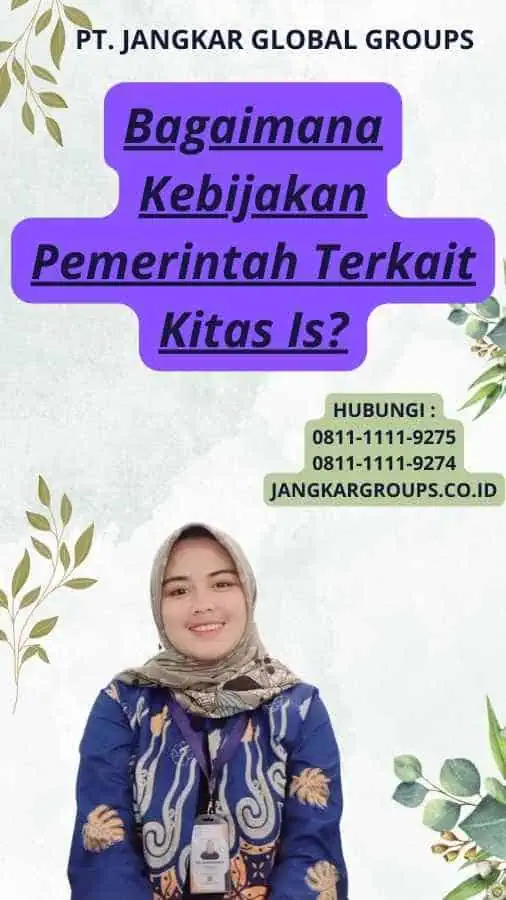 Bagaimana Kebijakan Pemerintah Terkait Kitas Is?