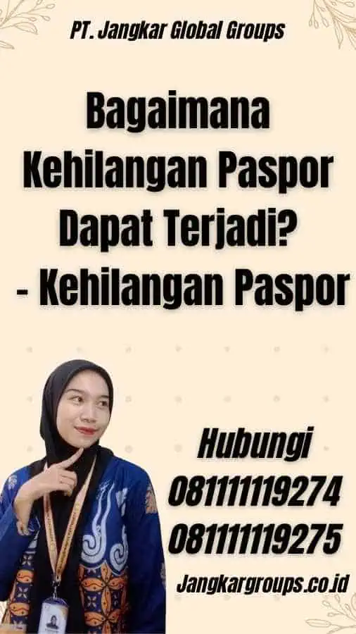 Bagaimana Kehilangan Paspor Dapat Terjadi? - Kehilangan Paspor