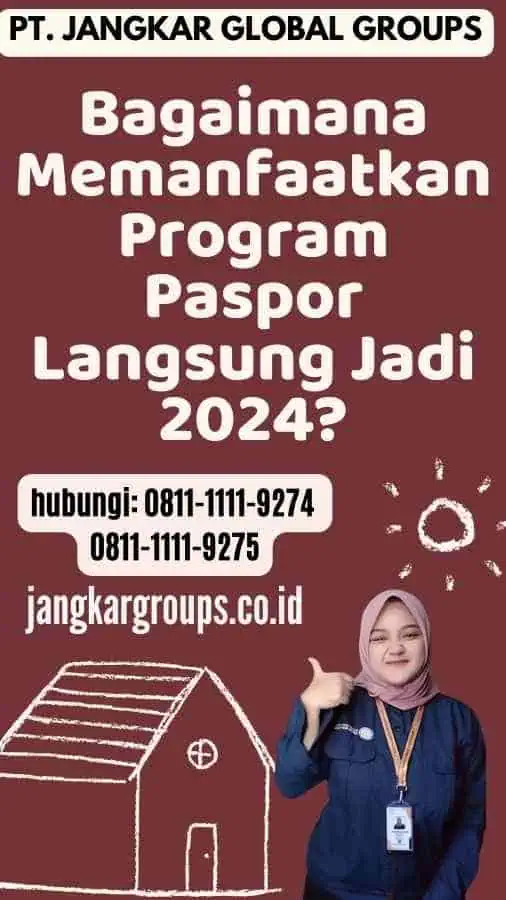 Bagaimana Memanfaatkan Program Paspor Langsung Jadi 2024