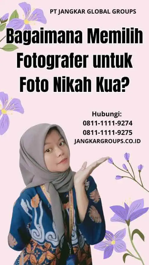 Bagaimana Memilih Fotografer untuk Foto Nikah Kua