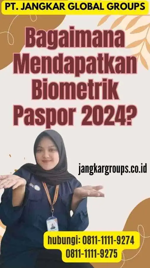 Bagaimana Mendapatkan Biometrik Paspor 2024