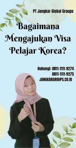 Bagaimana Mengajukan Visa Pelajar Korea