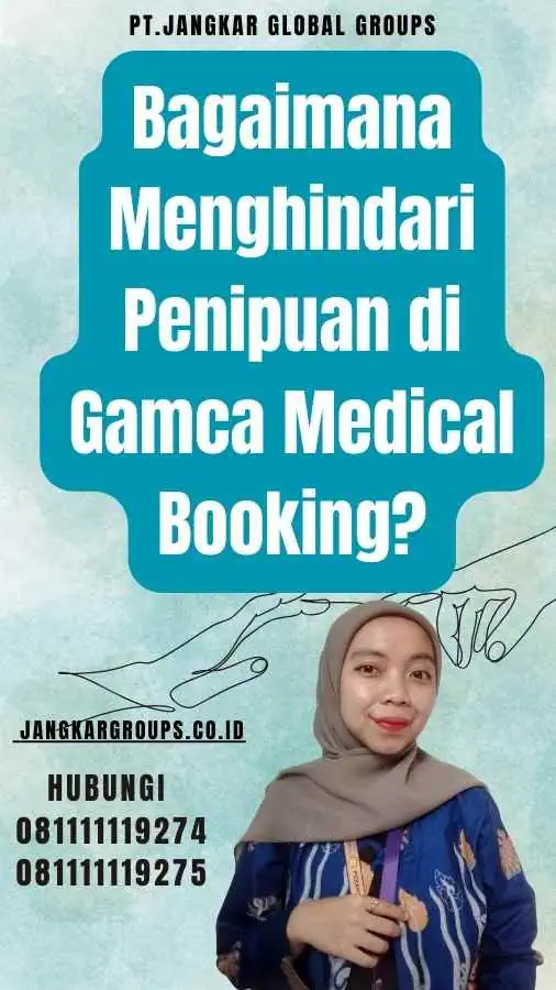 Bagaimana Menghindari Penipuan di Gamca Medical Booking