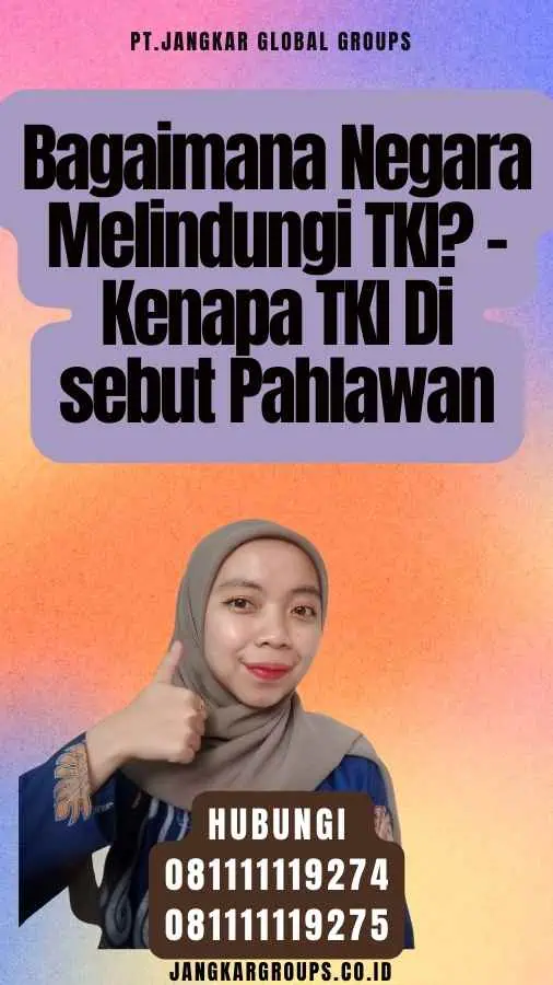 Bagaimana Negara Melindungi TKI - Kenapa TKI Di sebut Pahlawan