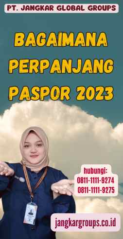 Bagaimana Perpanjang Paspor 2023