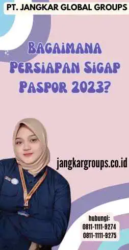 Bagaimana Persiapan Sigap Paspor 2023