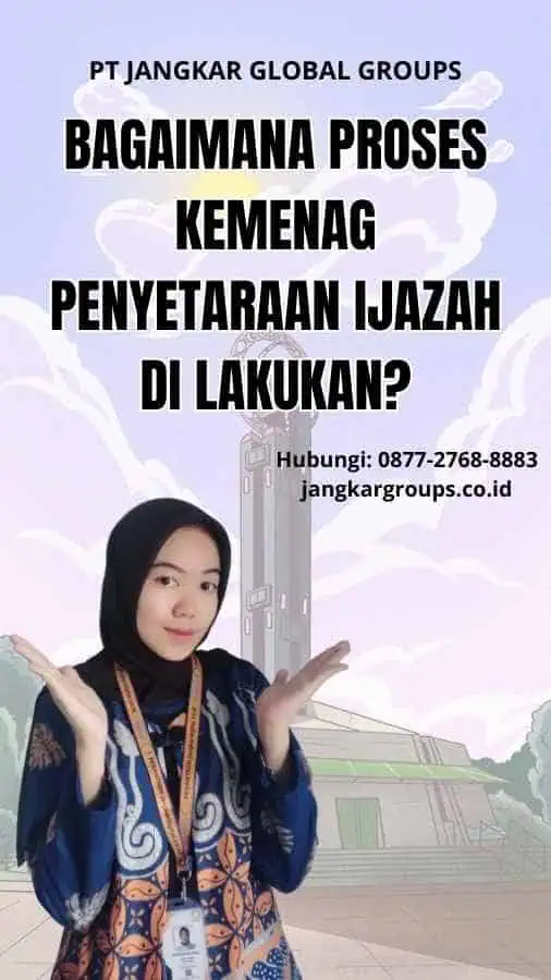 Bagaimana Proses Kemenag Penyetaraan Ijazah Di lakukan?