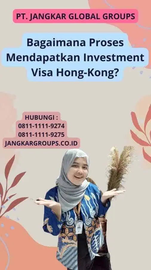 Bagaimana Proses Mendapatkan Investment Visa Hong-Kong?