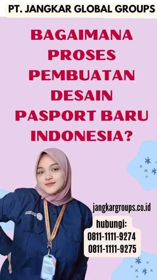 Bagaimana Proses Pembuatan Desain Pasport Baru Indonesia