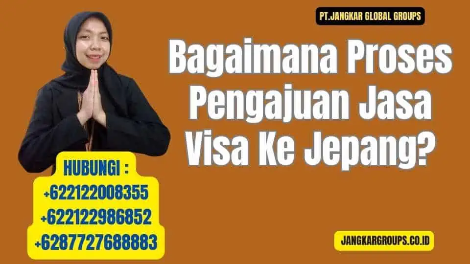 Bagaimana Proses Pengajuan Jasa Visa Ke Jepang