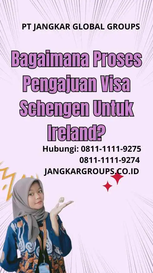 Hubungi: 0811-1111-9275
                   0811-1111-9274
Bagaimana Proses Pengajuan Visa Schengen Untuk Ireland