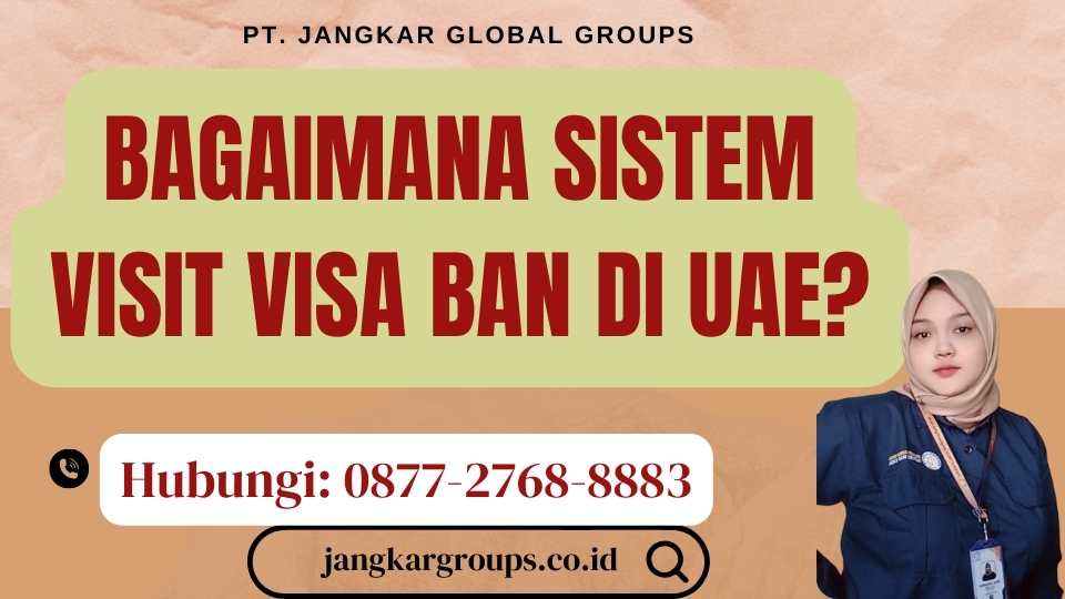 Bagaimana Sistem Visit Visa Ban di UAE