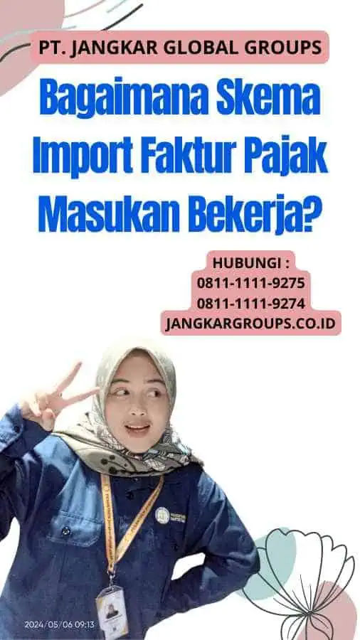 Bagaimana Skema Import Faktur Pajak Masukan Bekerja?