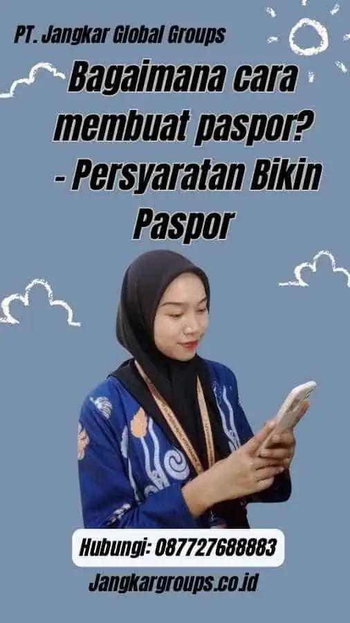 Bagaimana cara membuat paspor? - Persyaratan Bikin Paspor