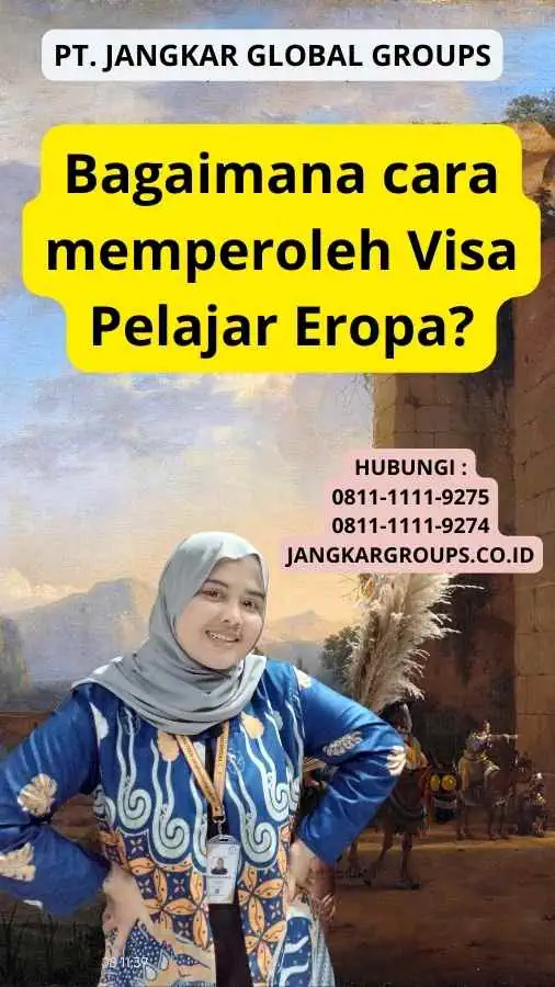 Bagaimana cara memperoleh Visa Pelajar Eropa?