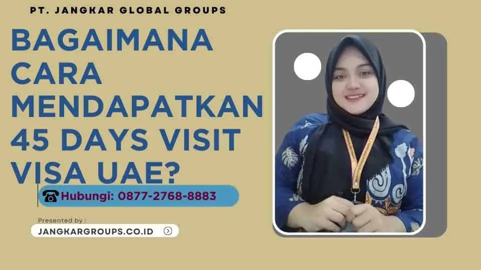 Bagaimana cara mendapatkan 45 Days Visit Visa Uae