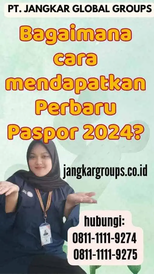 Bagaimana cara mendapatkan Perbaru Paspor 2024