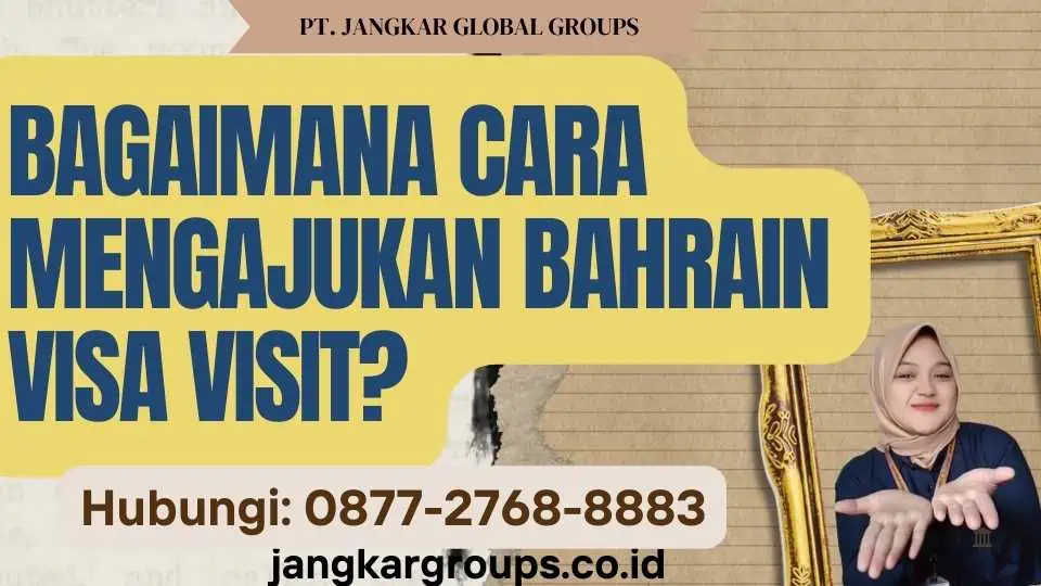 Bagaimana cara mengajukan Bahrain Visa Visit