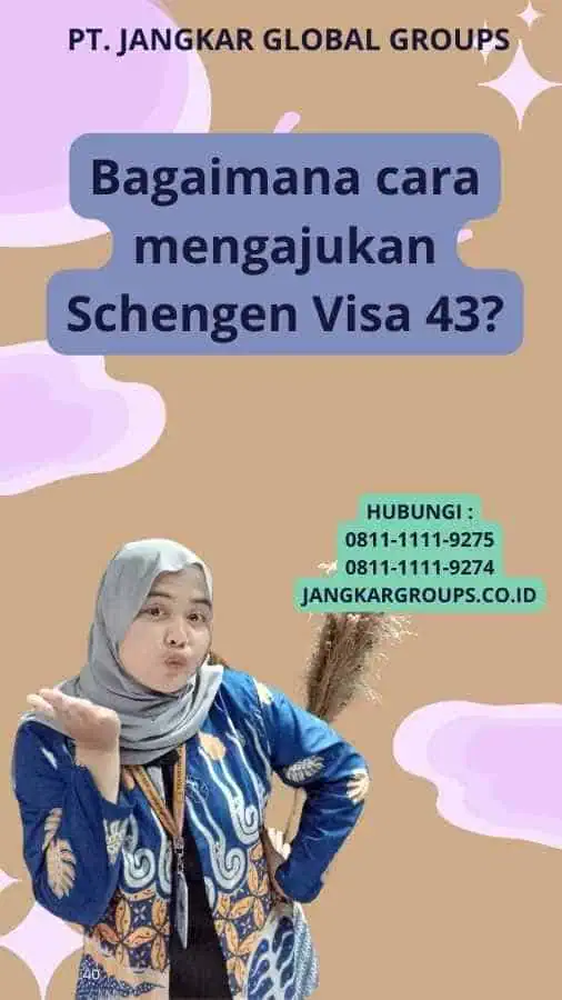 Bagaimana cara mengajukan Schengen Visa 43?