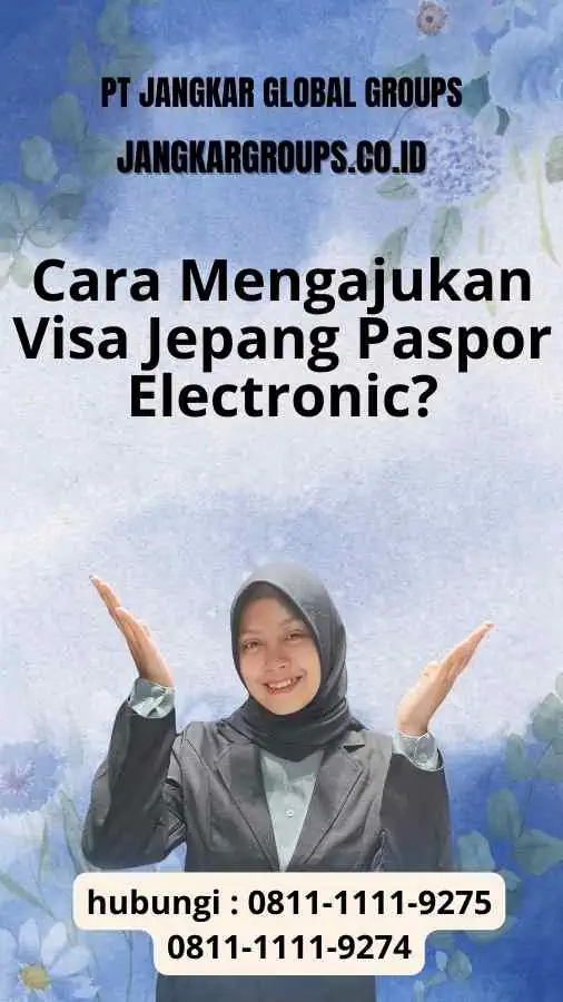 Bagaimana cara mengajukan Visa Jepang Paspor Electronic?