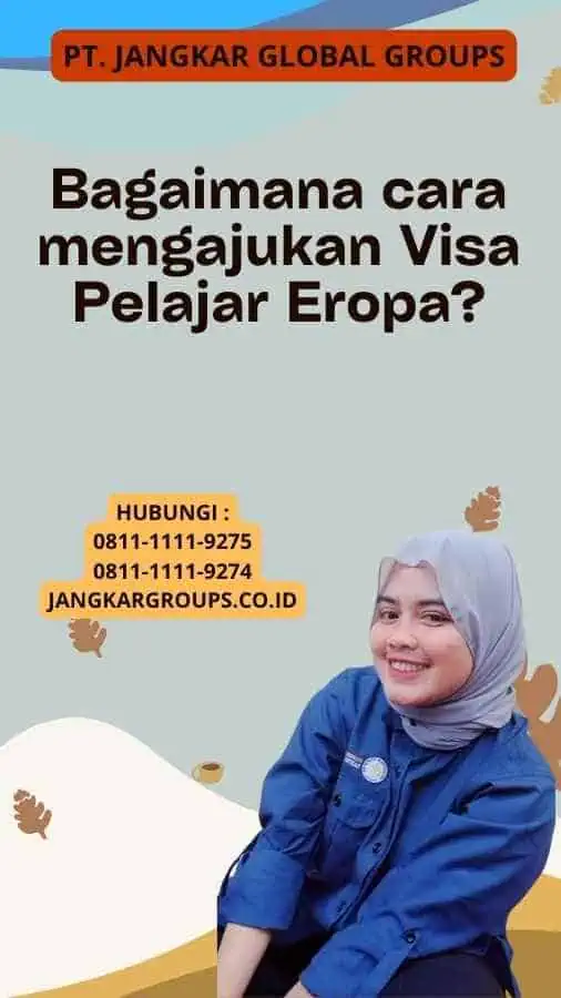 Bagaimana cara mengajukan Visa Pelajar Eropa?