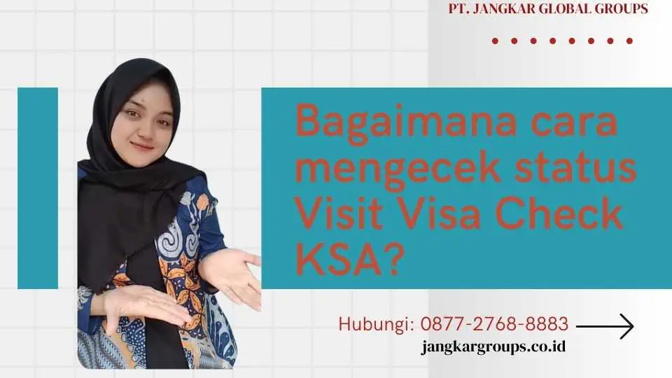 Bagaimana cara mengecek status Visit Visa Check KSA