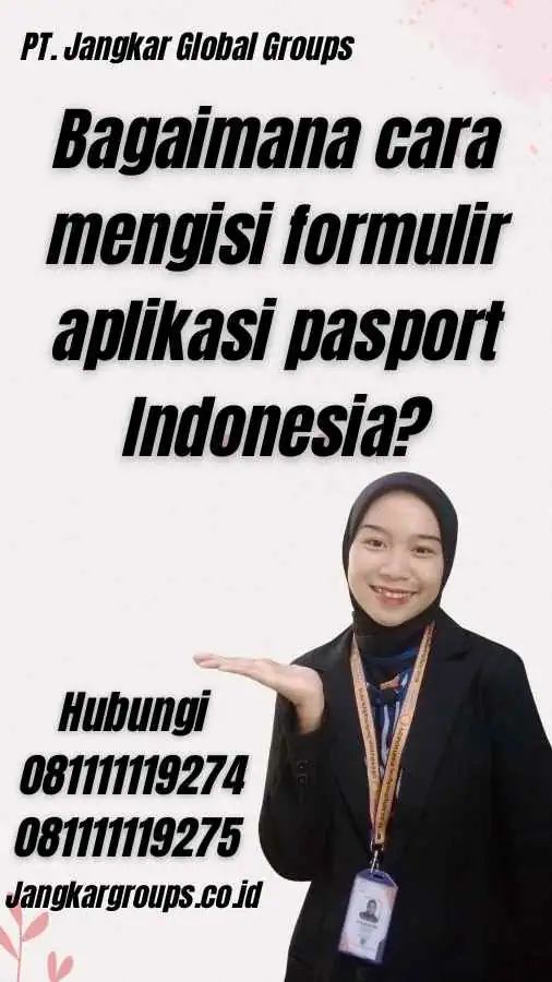 Bagaimana cara mengisi formulir aplikasi pasport Indonesia?