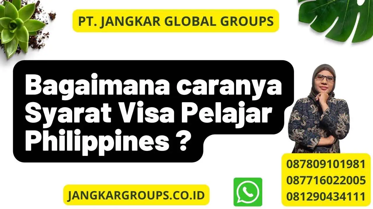 Bagaimana caranya Syarat Visa Pelajar Philippines ?