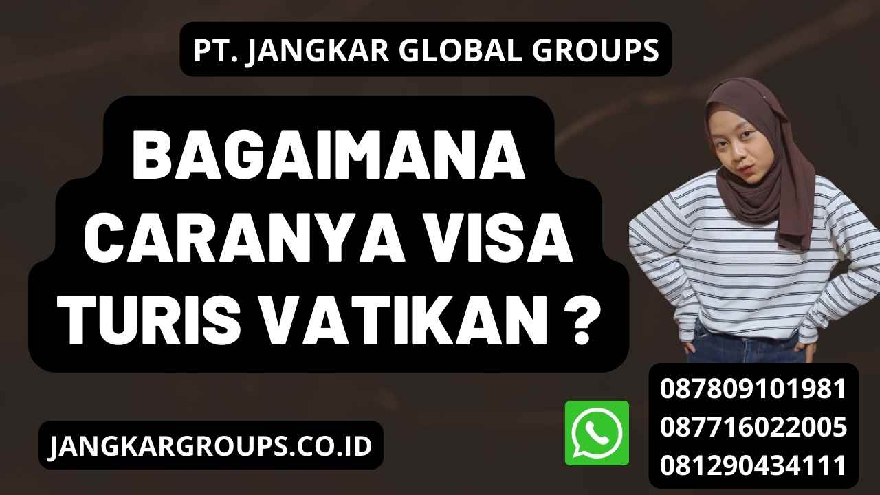 Bagaimana caranya Visa Turis Vatikan ?