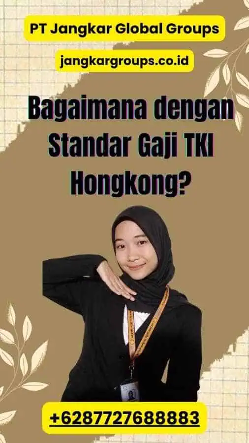 Bagaimana dengan Standar Gaji TKI Hongkong?