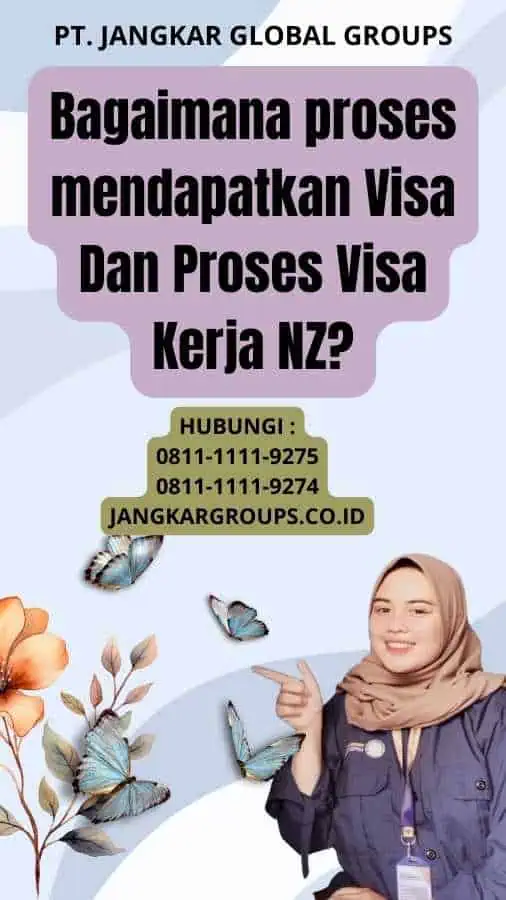 Bagaimana proses mendapatkan Visa Dan Proses Visa Kerja NZ?