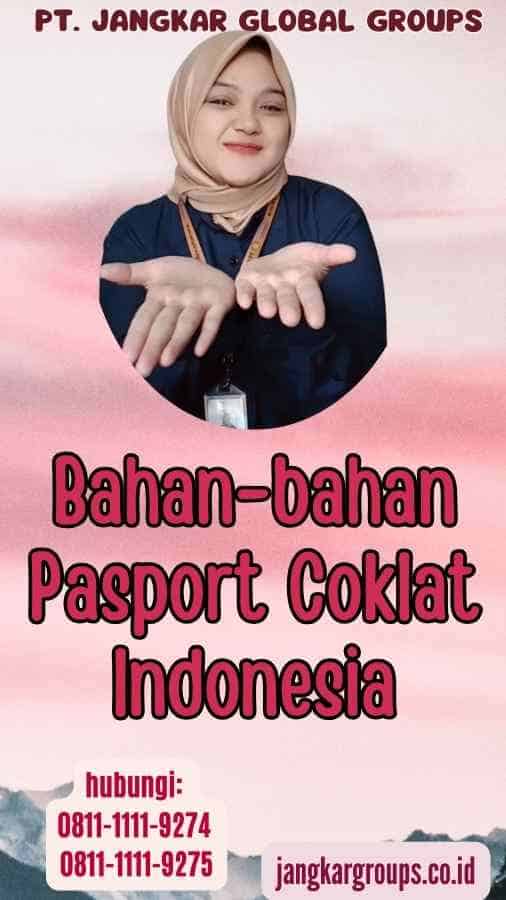 Bahan-bahan Pasport Coklat Indonesia