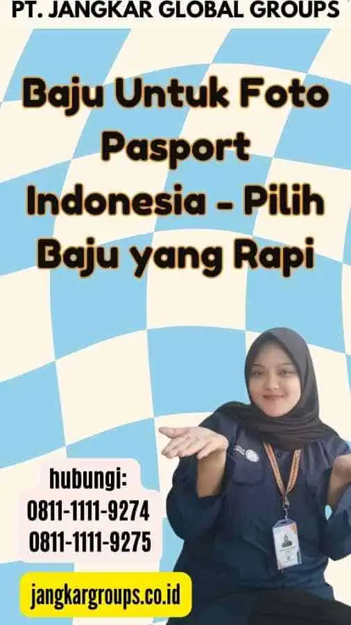 Baju Untuk Foto Pasport Indonesia - Pilih Baju yang Rapi