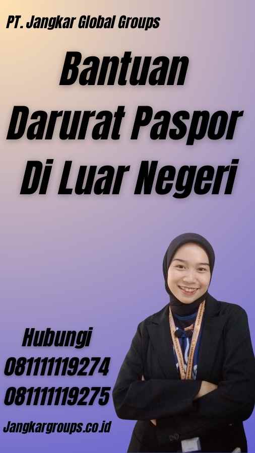 Bantuan Darurat Paspor Di Luar Negeri